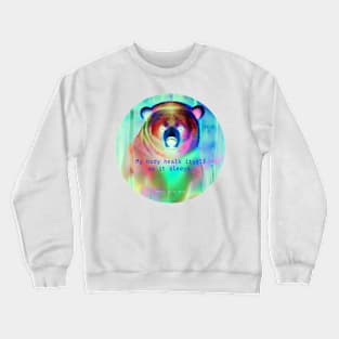 My body heals itself as it sleeps mantra bear Crewneck Sweatshirt